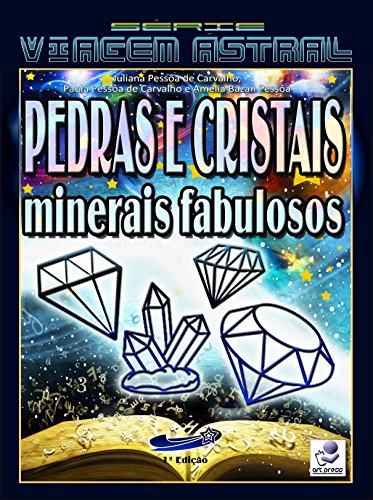 Livro PDF Pedras e Cristais: Minerais Fabulosos (Série Viagem Astral Livro 6)