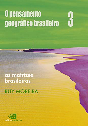 Capa do livro: Pensamento geográfico brasileiro – vol iii – as matrizes brasileiras, O - Ler Online pdf