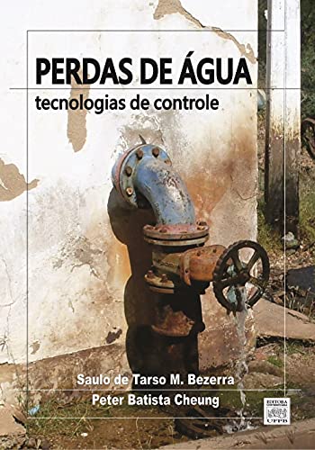 Capa do livro: Perdas de Água: Tecnologias de Controle (Abastecimento de Água Livro 5) - Ler Online pdf