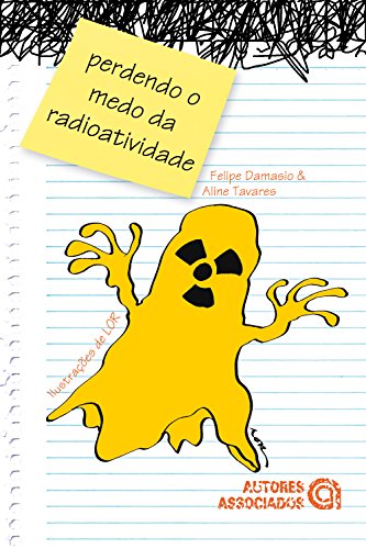 Livro PDF: Perdendo o medo da radioatividade: Pelo menos o medo de entendê-la