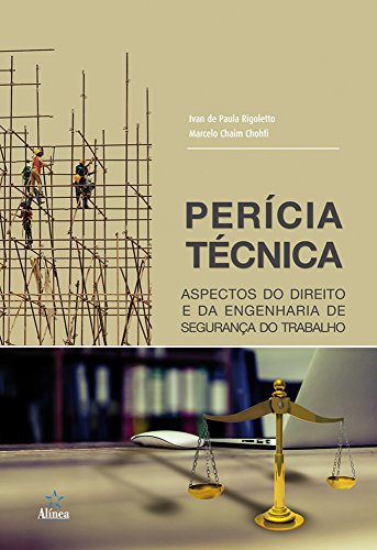 Livro PDF Perícia Técnica: Aspectos do Direito e da Engenharia de segurança do trabalho