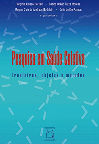 Capa do livro: Pesquisa em saúde coletiva: fronteiras, objetos e métodos - Ler Online pdf