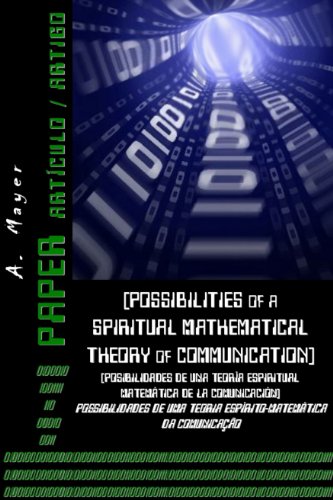 Livro PDF: Possibilidades de uma Teoria Espiritual Matemática da Comunicação: Possibilities of a Spiritual Mathematical Theory of Communication