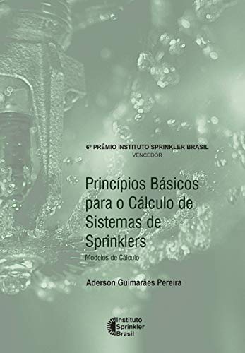 Capa do livro: Princípios Básicos para o Cálculo de Sistemas de Sprinklers - Ler Online pdf