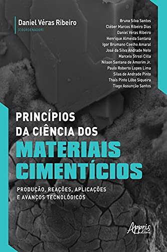 Capa do livro: Princípios da Ciência dos Materiais Cimentícios: Produção, Reações, Aplicações e Avanços Tecnológicos - Ler Online pdf