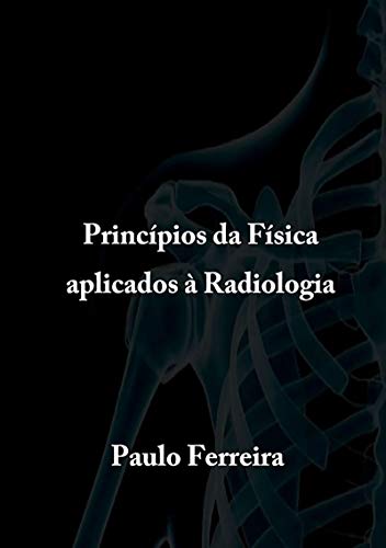 Livro PDF Princípios Da Física Aplicados à Radiologia