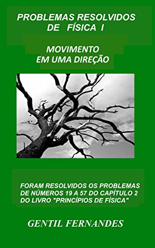 Livro PDF PROBLEMAS RESOLVIDOS DE FÍSICA I: MOVIMENTO EM UMA DIREÇÃO
