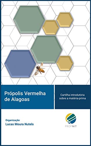 Capa do livro: Própolis Vermelha de Alagoas: Cartilha introdutória sobre a matéria-prima - Ler Online pdf