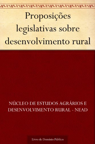 Capa do livro: Proposições legislativas sobre desenvolvimento rural - Ler Online pdf