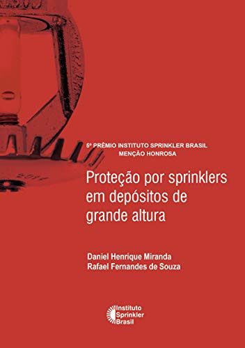 Livro PDF: Proteção por sprinklers em depósitos de grande altura (Prêmio Instituto Sprinkler Brasil Livro 2018)