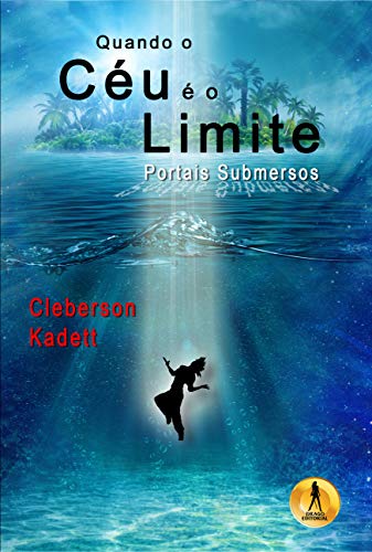Livro PDF: Quando o Céu é o Limite: Portais Submersos