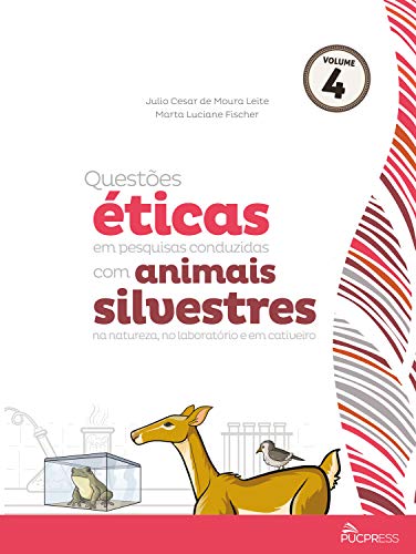 Capa do livro: Questões éticas em pesq. conduzidas com animais silvestres na natureza no laboratório e em cativeiro (Coleção Ética em Pesquisa Livro 4) - Ler Online pdf