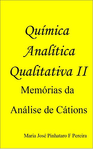 Capa do livro: Química Analítica Qualitativa II: Memórias da Análise de Cátions - Ler Online pdf