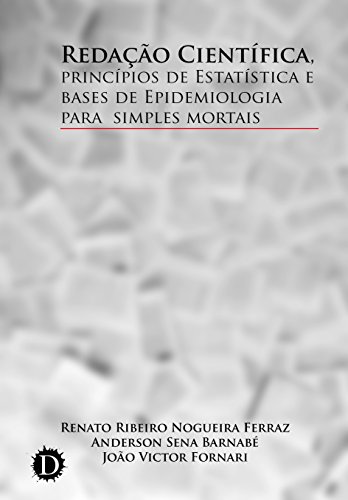 Livro PDF Redação Científica, princípios de Estatística e bases de Epidemiologia para simples mortais