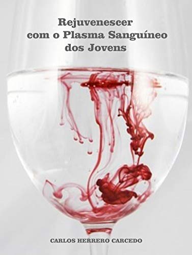 Livro PDF Rejuvenescer com o Plasma Sanguíneo dos Jovens