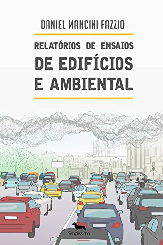 Capa do livro: Relatórios de Ensaios de Edifícios e Ambiental: Acústica Experimental e Previsional - Ler Online pdf