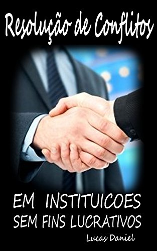 Livro PDF: RESOLUÇÃO DE CONFLITOS EM INSTITUICOES SEM FINS LUCRATIVOS