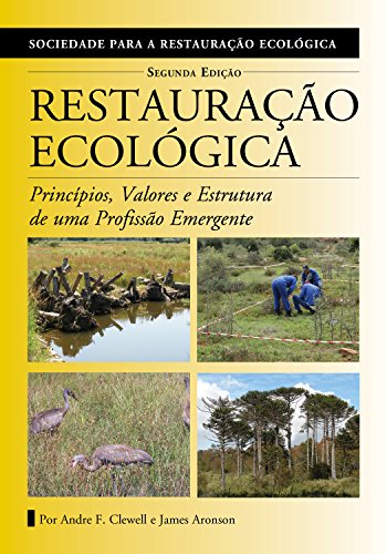 Livro PDF: Restauração Ecológica: Princípios, Valores e Estrutura de uma Profissão Emergente (The Science and Practice of Ecological Restoration Series)