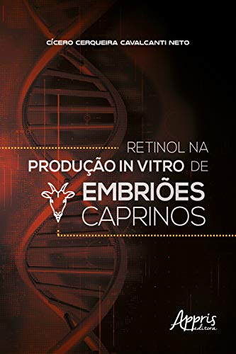 Capa do livro: Retinol na Produção In Vitro de Embriões Caprinos - Ler Online pdf