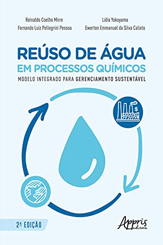 Capa do livro: Reúso de Água em Processos Químicos – Modelo Integrado para Gerenciamento Sustentável - Ler Online pdf