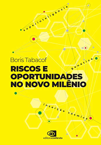 Capa do livro: Riscos e oportunidades no novo milênio: superinteligência, genética, inserção cósmica - Ler Online pdf