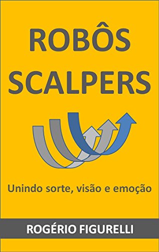 Livro PDF Robôs Scalpers: Unindo sorte, visão e emoção
