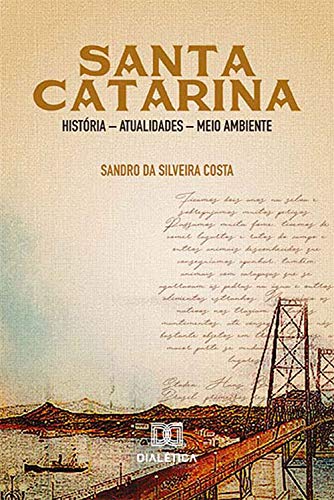 Capa do livro: Santa Catarina: história – atualidades – meio ambiente - Ler Online pdf