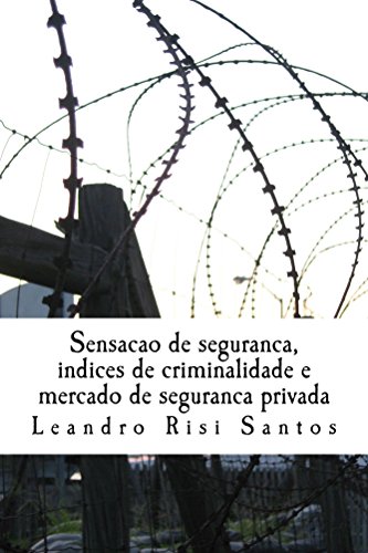 Capa do livro: Sensacao de seguranca, indices de criminalidade e mercado de seguranca privada - Ler Online pdf