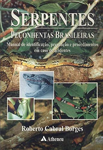 Livro PDF: Serpentes Peçonhentas Brasileiras – Manual de identific., prev. e proc. em caso de acidentes