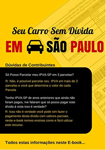 Livro PDF: Seu Carro Sem Dívida em São Paulo: Neste Guia você vai conseguir Parcelar seu IPVA em mais de 12x vezes com dicas valiosas (0001 Livro 1)