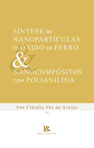 Capa do livro: Síntese de nanopartículas de óxido de ferro e nanocompósitos com polianilina - Ler Online pdf
