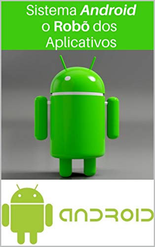 Livro PDF Sistema Android Robô dos Aplicativos: Criar e Vender app para Sistema Android