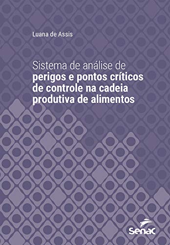 Livro PDF Sistema de análise de perigos e pontos críticos de controle na cadeia produtiva de alimentos (Série Universitária)