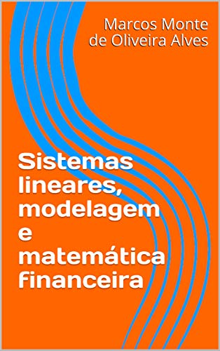 Livro PDF Sistemas lineares, modelagem e matemática financeira
