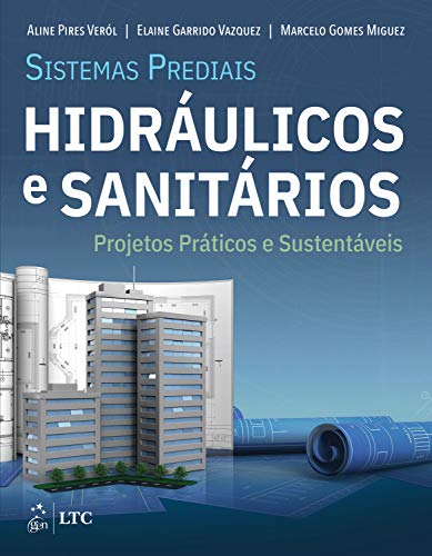Capa do livro: Sistemas Prediais Hidráulicos e Sanitários – Projetos Práticos e Sustentáveis - Ler Online pdf