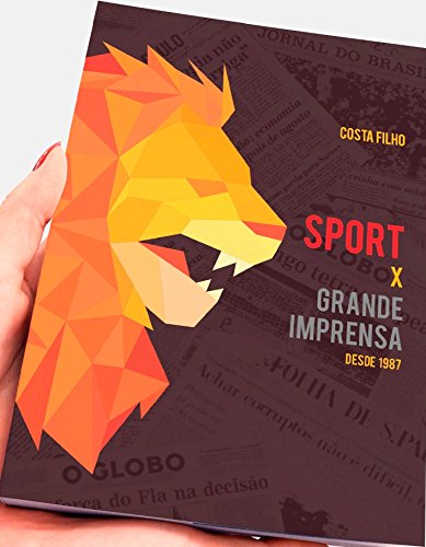 Capa do livro: Sport x Grande Imprensa: desde 1987 - Ler Online pdf
