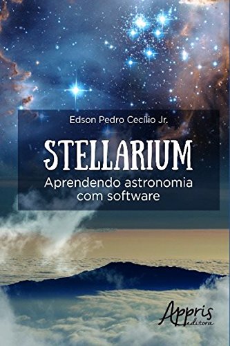 Livro PDF: Stellarium: aprendendo astronomia com software (Educação e Pedagogia)