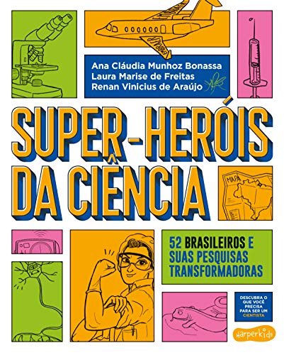 Capa do livro: Super-Heróis da Ciência: 52 cientistas e suas pesquisas transformadoras - Ler Online pdf