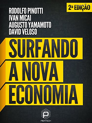 Capa do livro: Surfando a Nova Economia: uma breve análise sobre as tecnologias da informação e seus reflexos no ambiente de negócios - Ler Online pdf