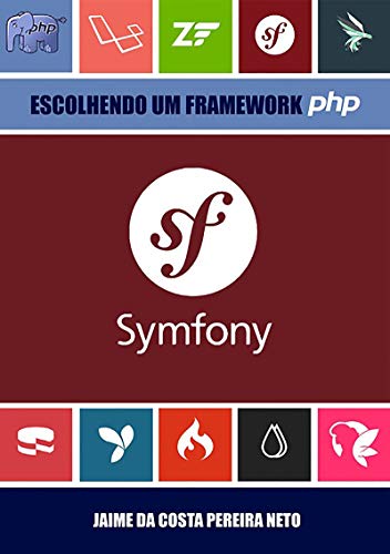 Capa do livro: Symfony – Escolhendo Um Framework Php - Ler Online pdf