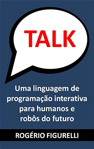 Livro PDF TALK: Uma linguagem de programação interativa para humanos e robôs do futuro