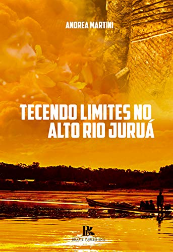 Capa do livro: Tecendo Limites no Alto Rio Juruá - Ler Online pdf