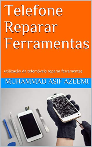 Livro PDF Telefone Reparar Ferramentas: utilização da telemóveis reparar ferramentas