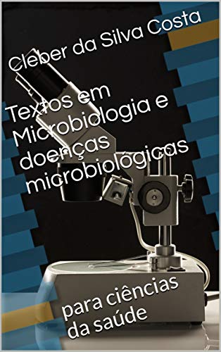 Livro PDF Textos em Microbiologia: e Doenças Microbianas