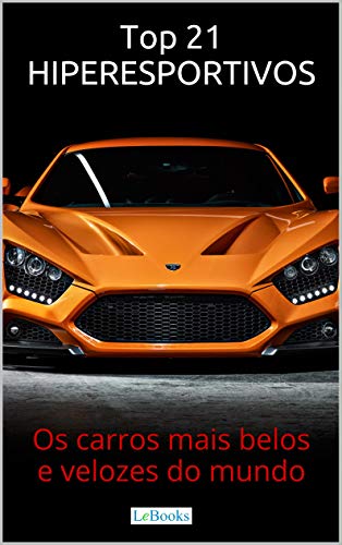 Capa do livro: Top 21 Hiperesportivos: Os carros mais belos e velozes do mundo - Ler Online pdf