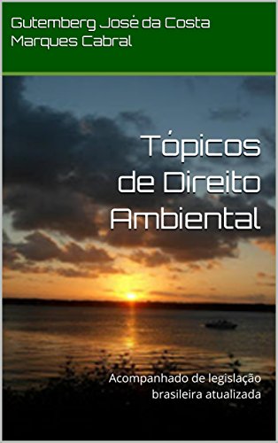 Capa do livro: Tópicos de Direito Ambiental: Acompanhado de legislação brasileira atualizada - Ler Online pdf