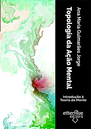 Capa do livro: Topologia da Ação Mental: Introdução à Teoria da Mente - Ler Online pdf