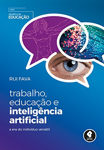 Capa do livro: Trabalho, Educação e Inteligência Artificial: A Era do Indivíduo Versátil (Série Desafios da Educação) - Ler Online pdf