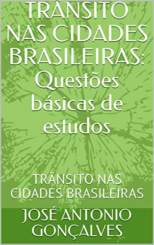 Livro PDF TRÂNSITO NAS CIDADES BRASILEIRAS: Questões básicas de estudos : TRÂNSITO NAS CIDADES BRASILEIRAS