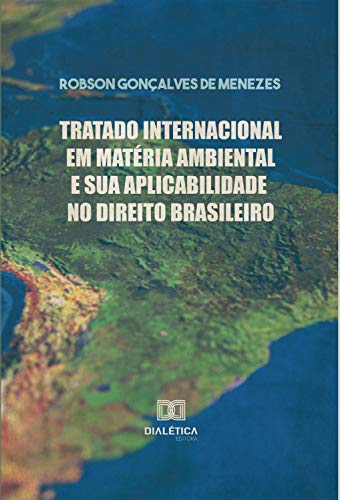 Capa do livro: Tratado Internacional em Matéria Ambiental e sua Aplicabilidade no Direito Brasileiro - Ler Online pdf